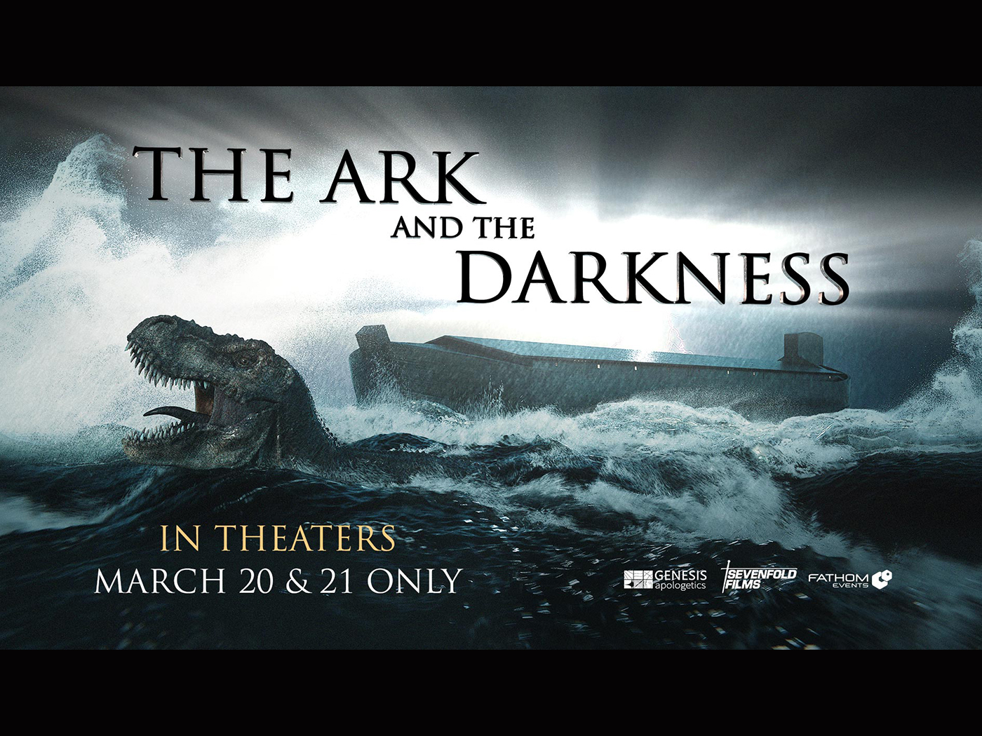 In Theaters March 20 & 21: The Ark and the Darkness